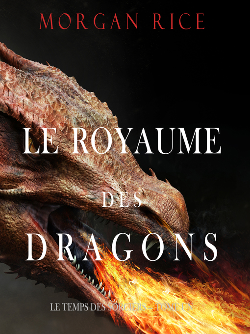 Title details for Le Royaume des Dragons by Morgan Rice - Available